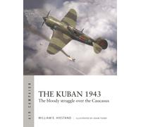 The Kuban 1943 : The bloody struggle over the Caucasus