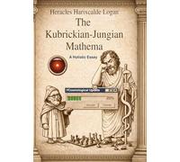 The Kubrickian-Jungian Mathema: A Holistic Essay