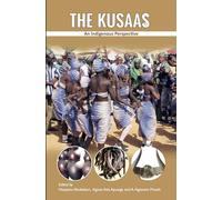 THE KUSAAS: An Indigenous Perspective