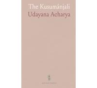 The Kusumánjali: Or Hindu Proof of the Existence of a Supreme Being, by Udayana Acharya, With the Commentary of Hari Dasa Bhattacharya