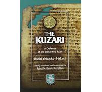 The Kuzari: In Defense of the Despised Faith (The Torah Classics Library)