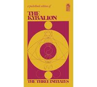 The Kybalion: A Study of the Hermetic Philosophy of Ancient Egypt and Greece