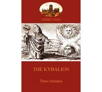 The Kybalion: Hermetic Philosophy and esotericism (Aziloth Books) (Cathedral Classics)