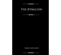 The Kybalion (Illustrated): A Study of the Hermetic Philosophy of Ancient Egypt and Greece