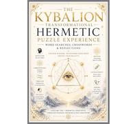 The Kybalion Transformational Hermetic Puzzle Experience: Word Searches, Crosswords & Reflection Prompts for Conscious Living