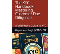 The KYC Handbook: Mastering Customer Due Diligence: A beginner's Guide to KYC