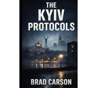 The Kyiv Protocols: A Cole Harker Novel (The Cole Harker Series)