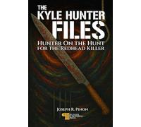 THE KYLE HUNTER FILES: Hunter On The Hunt For The “Redhead Killer”