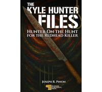 THE KYLE HUNTER FILES: Hunter On The Hunt For The “Redhead Killer”