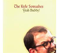 The Kyle Sowashes - Yeah Buddy!