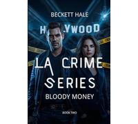The LA Crime Series: Bloody Money: Every Rescue Has a Price (THE LOS ANGELES CRIME SERIES)