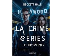 The LA Crime Series: Bloody Money: Every Rescue Has a Price (THE LOS ANGELES CRIME SERIES)