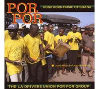 The La Drivers Union Por Por Group - Por Por: Honk Horn Music of Ghana