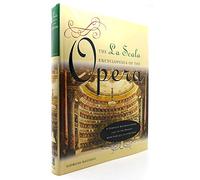 The LA Scala Encyclopedia of the Opera