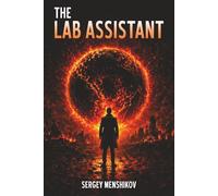The Lab Assistant: A Psychological Sci-Fi Thriller About Humanity’s Last Vote