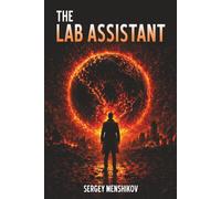 The Lab Assistant: A Psychological Sci-Fi Thriller About Humanity’s Last Vote