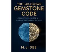 The Lab-Grown Gemstone Code: Crack the Science & Build a Profitable Future