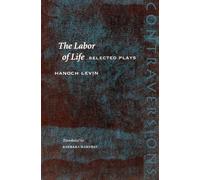 The Labor of Life: Selected Plays (Contraversions: Jews and Other Differences)