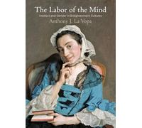 The Labor of the Mind: Intellect and Gender in Enlightenment Cultures (Intellectual History of the Modern Age)