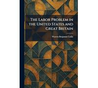 The Labor Problem in the United States and Great Britain