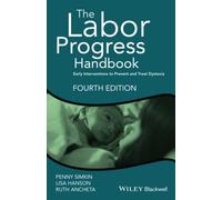 The Labor Progress Handbook: Early Interventions to Prevent and Treat Dystocia