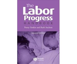 The Labor Progress Handbook: Early Interventions to Prevent and Treat Dystocia