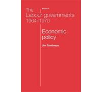 The Labour Governments 1964-1970 Volume 3: Economic Policy