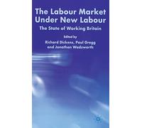 The Labour Market Under New Labour: The State of Working Britain 2003