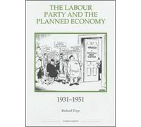 The Labour Party and the Planned Economy, 1931-1951 (Royal Historical Society Studies in History New Series)