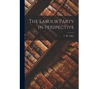 The Labour Party in Perspective