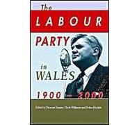 The Labour Party in Wales 1900-2000