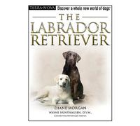 {THE LABRADOR RETRIEVER [WITH DOG TRAINING DVD] BY Morgan, Diane(Author)}The Labrador Retriever [With Dog Training DVD][Hardcover] ON 01-Aug,2005