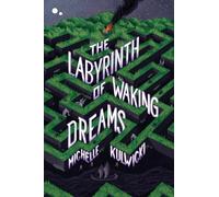 The Labyrinth of Waking Dreams