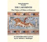 The Labyrinth: The Palace of Minos at Knossos