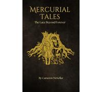 The Lace Beyond Forever (Mercurial Tales)