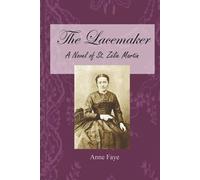 The Lacemaker: A Novel of St. Zélie Martin