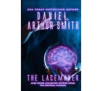 The Lacemaker: and other collected stories from the Spectral Worlds