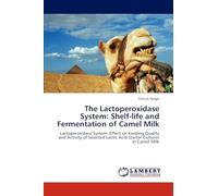 The Lactoperoxidase System: Shelf-life and Fermentation of Camel Milk: Lactoperoxidase System: Effect on Keeping Quality and Activity of Selected Lactic Acid Starter Cultures in Camel Milk