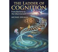 The Ladder of Cognition: From Bacteria to the Übermensch
