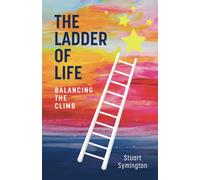 The Ladder of Life: Balancing the Climb