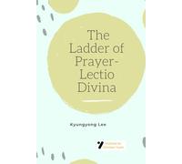 The Ladder of Prayer-Lectio Divina