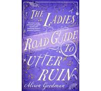 The Ladies’ Road Guide to Utter Ruin