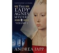 The Lady Agnes Mystery: Volume 1 (The Lady Agnès Mystery): The Season of the Beast and The Breath of the Rose