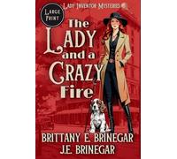The Lady and a Crazy Fire: A 1920s Hotel Murder Mystery (Large Print): 5 (The Lady Inventor Mysteries (Large Print))