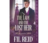 The Lady and the Lost Heir: A Regency Historical Romance (The Mismatched Lovers)