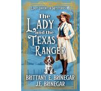 The Lady and the Texas Ranger: A 1920s Amateur Sleuth Cold Case: 2 (Lady Inventor Mysteries)