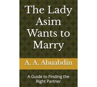 The Lady Asim Wants to Marry: A Guide to Finding the Right Partner