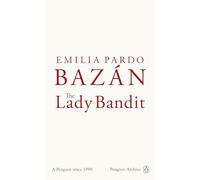 The Lady Bandit: Emilia Pardo Bazán (Penguin Archive)