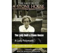 The Lady Built a Stone House: A Lady Polymath: 1 (Maude Meagher)