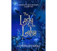 The Lady by the Lake (A Throne of Pearls and Bones)